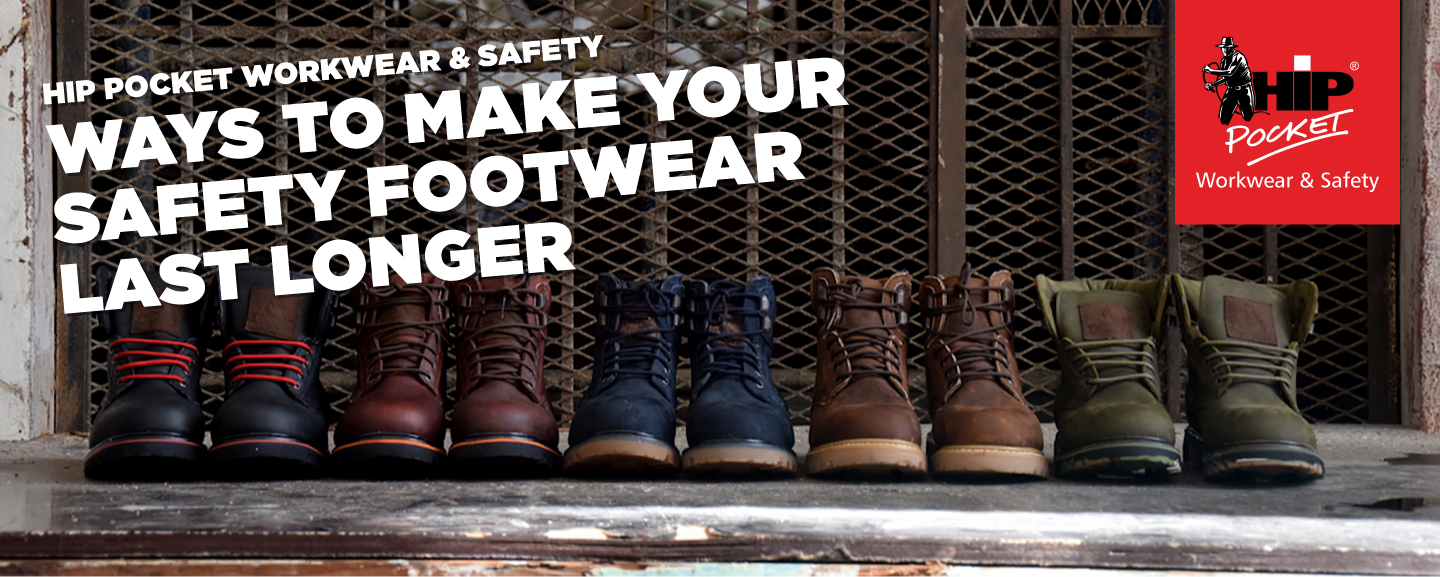 WAYS TO MAKE YOUR SAFETY FOOTWEAR LAST LONGER - banner